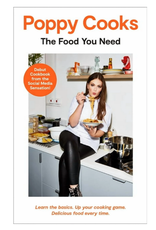 Poppy Cooks: The Food You Need, (Hardcover) Poppy O'Toole