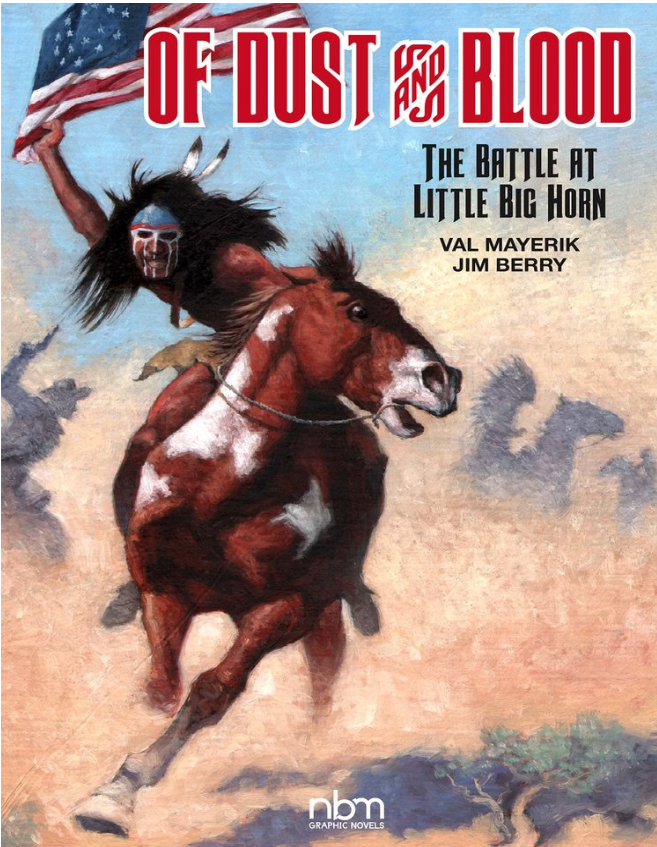 Of Dust & Blood: The Battle at Little Big Horn Hardcover