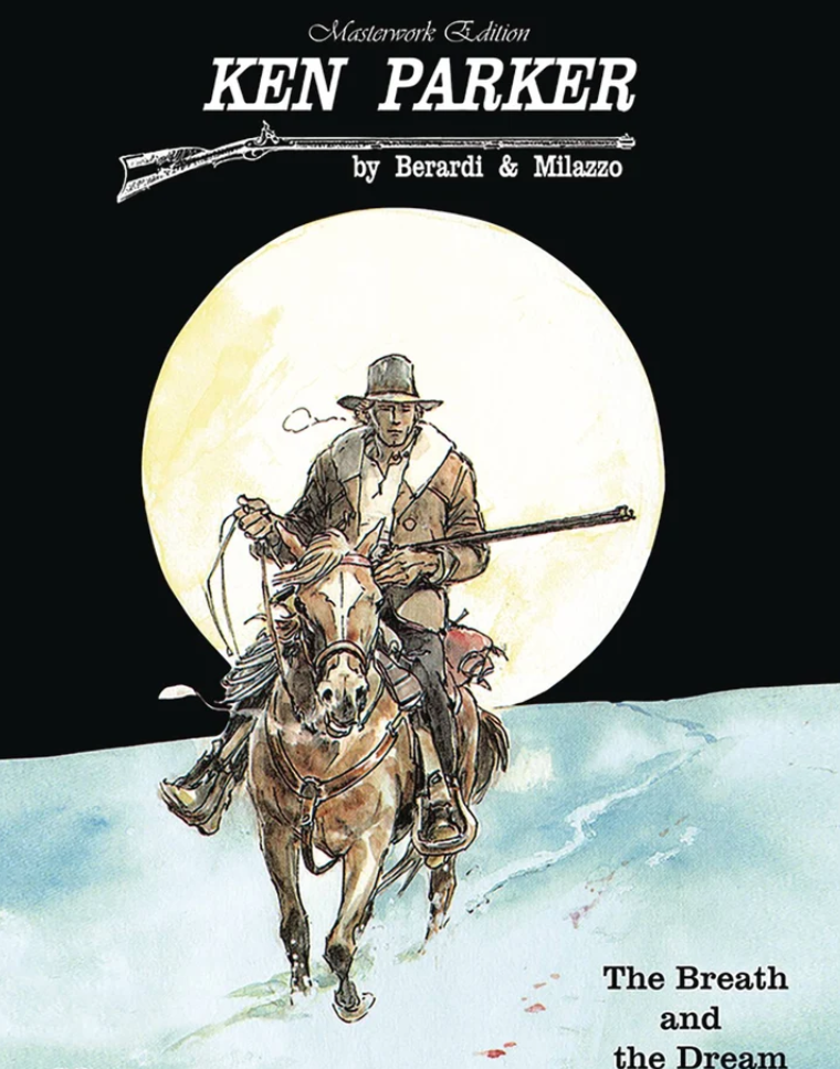 Ken Parker: The Breath and The Dream by Giancarlo Berardi and Ivo Milazzo