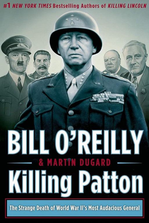 Killing Patton : The Strange Death of World War II's Most Audacious General HC