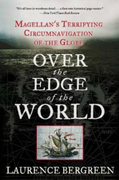 Over the Edge of the World: Magellan's Terrifying Circumnavigation of the Globe SC