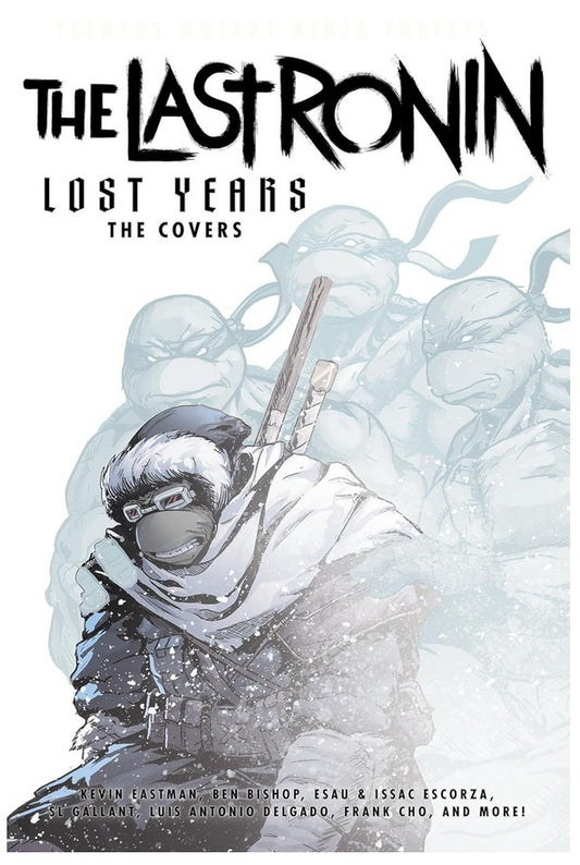 Teenage Mutant Ninja Turtles: The Last Ronin Lost Years--The Covers