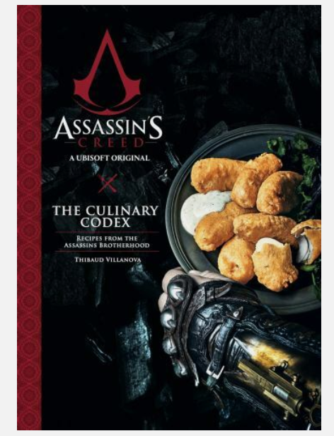 Assassin's Creed: the Culinary Codex by Thibaud Villanova (Hardcover)