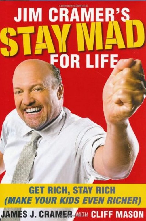 Jim Cramer's Stay Mad for Life: Get Rich, Stay Rich HC