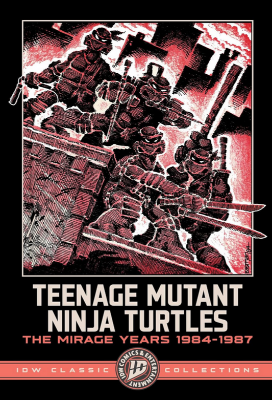 Teenage Mutant Ninja Turtles: The Mirage Years 1984-1987--IDW Classic Collections